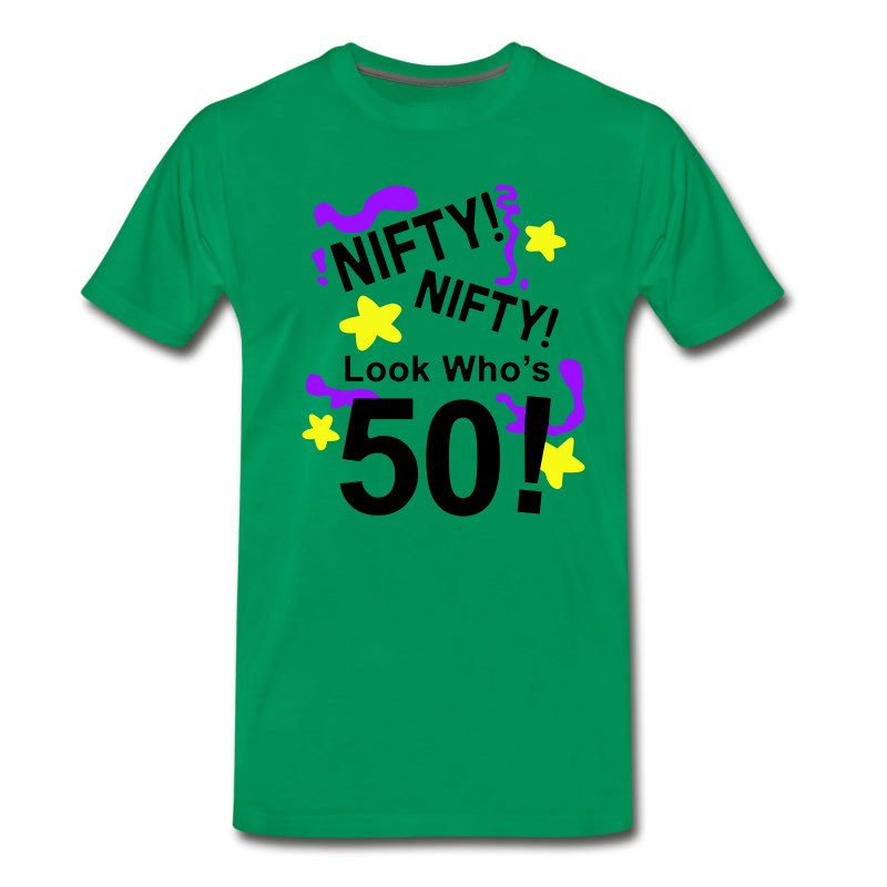 Men's Nifty Nifty Look Who's 50! T-Shirt