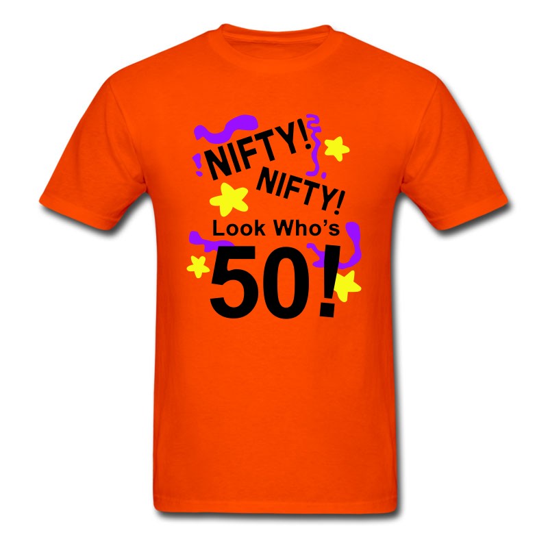 Men's Nifty Nifty Look Who's 50! T-Shirt