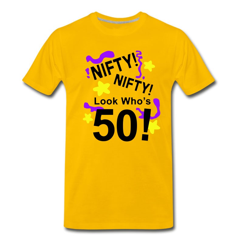 Men's Nifty Nifty Look Who's 50! T-Shirt