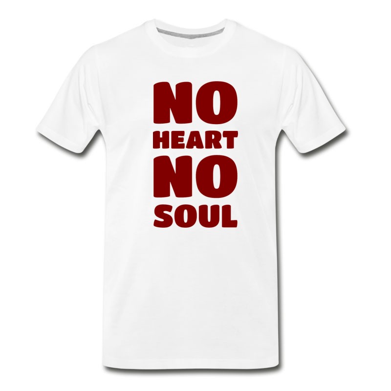 Men's No Heart No Soul T-Shirt