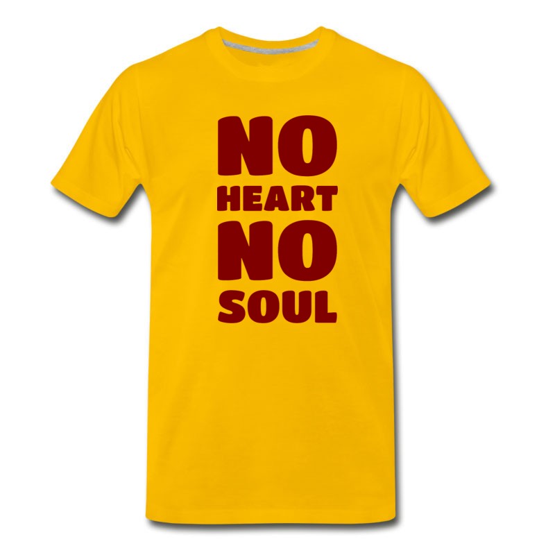 Men's No Heart No Soul T-Shirt