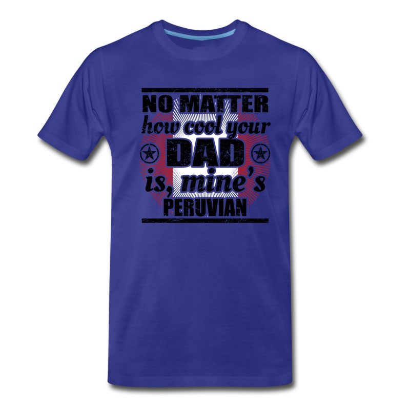 Men's No Matter Dad Cool Vater Gift Peru Png T-Shirt