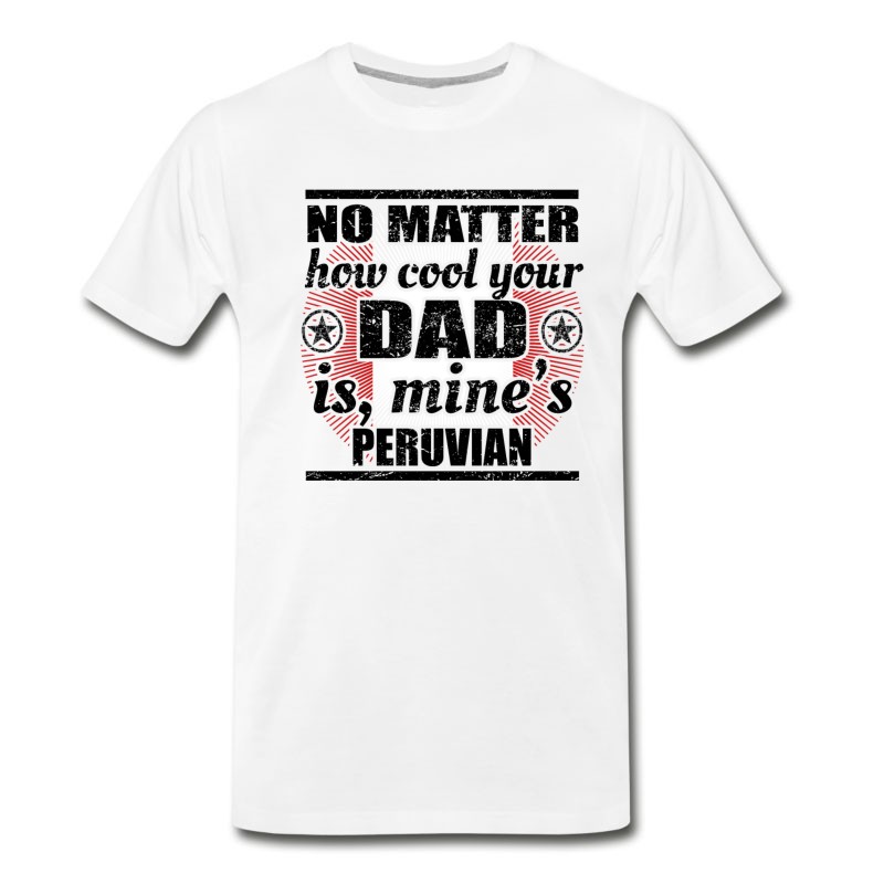 Men's No Matter Dad Cool Vater Gift Peru Png T-Shirt