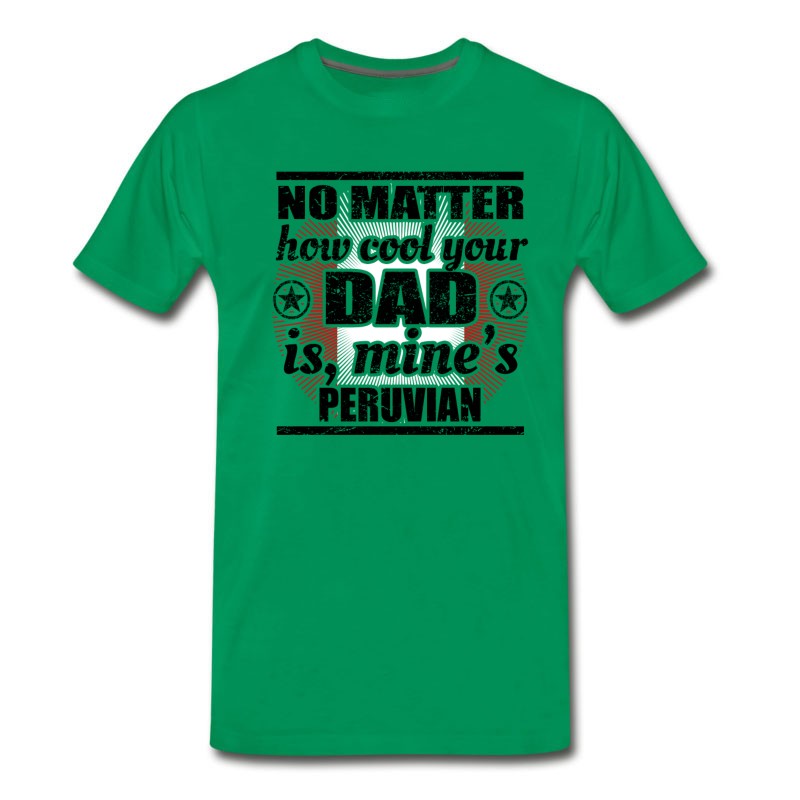 Men's No Matter Dad Cool Vater Gift Peru Png T-Shirt