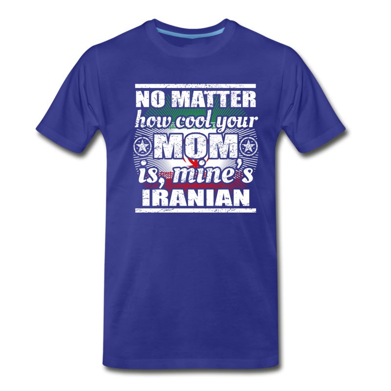 Men's No Matter Mom Cool Mutter Gift Iran Png T-Shirt