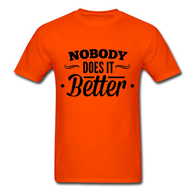 Men's Nobody_does_it_better T-Shirt