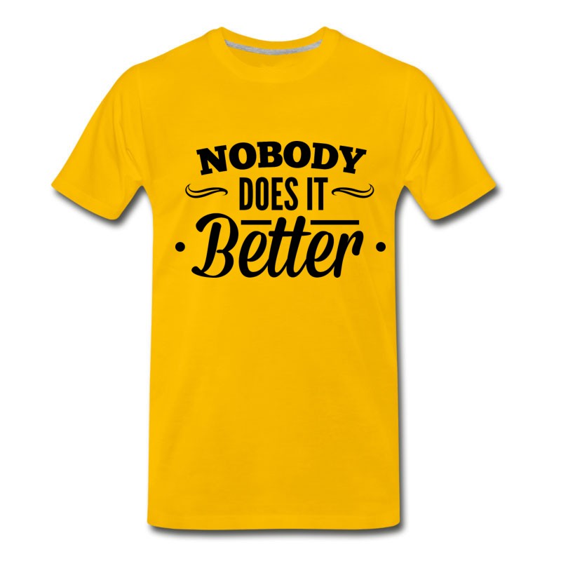 Men's Nobody_does_it_better T-Shirt