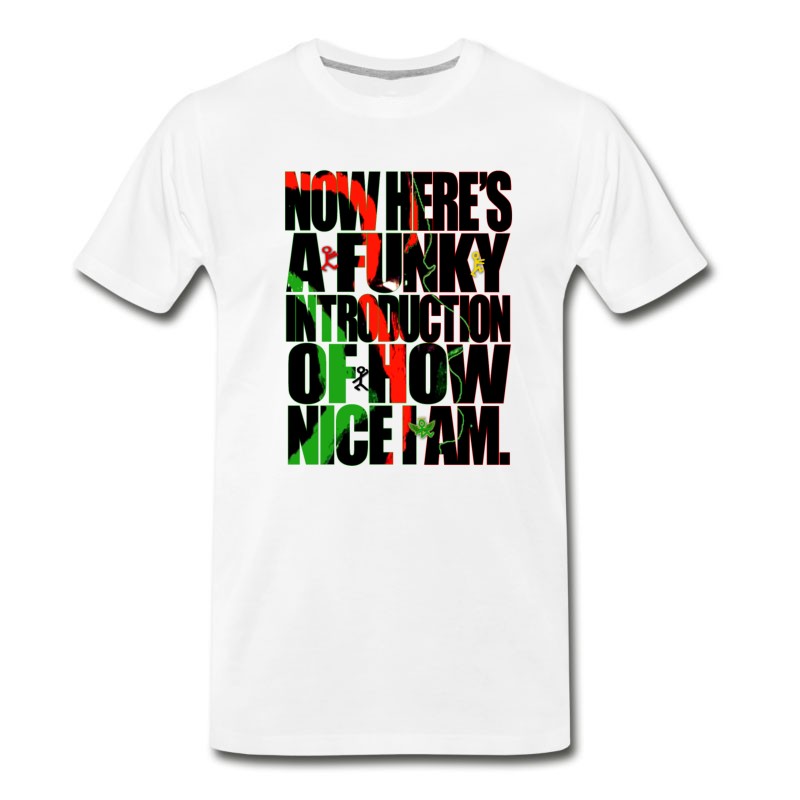 Men's NOW HERE'S A FUNKY INTRODUCTION OF HOW NICE I AM T-Shirt