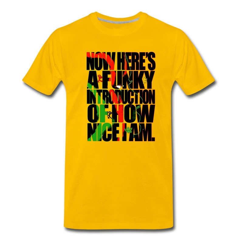 Men's NOW HERE'S A FUNKY INTRODUCTION OF HOW NICE I AM T-Shirt