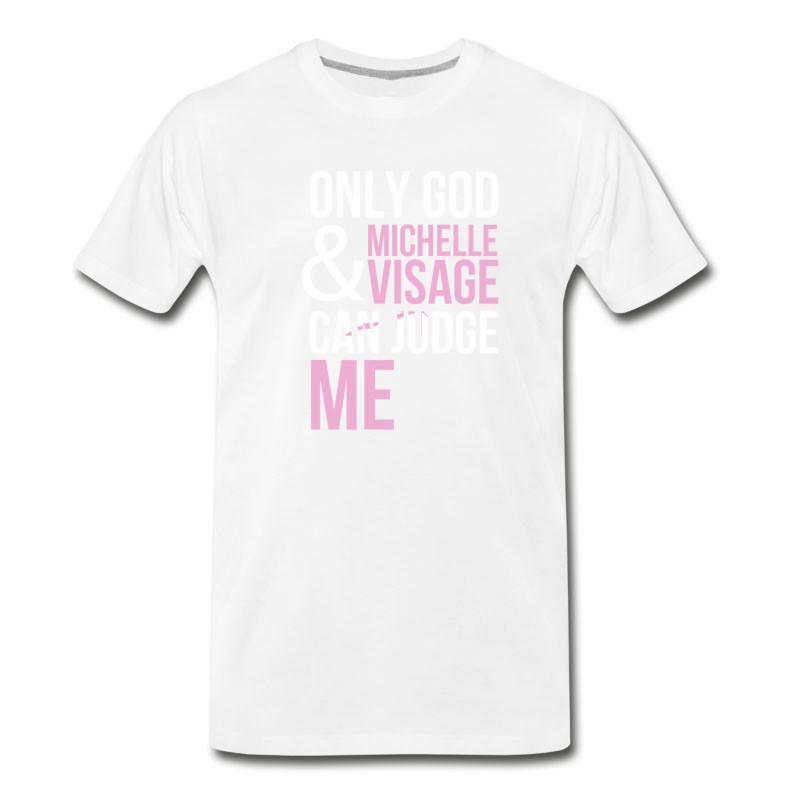 Men's Only God And Michelle Visage Can Judge Me T-Shirt