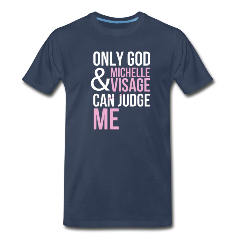 Men's Only God And Michelle Visage Can Judge Me T-Shirt