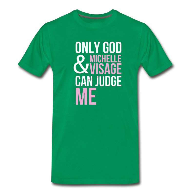 Men's Only God And Michelle Visage Can Judge Me T-Shirt