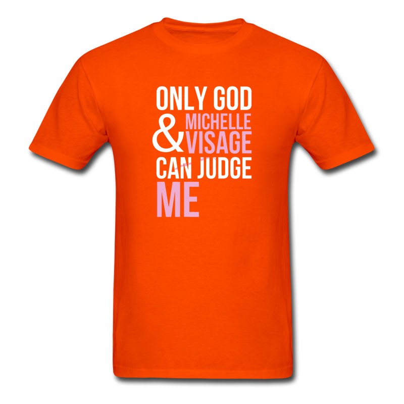 Men's Only God And Michelle Visage Can Judge Me T-Shirt