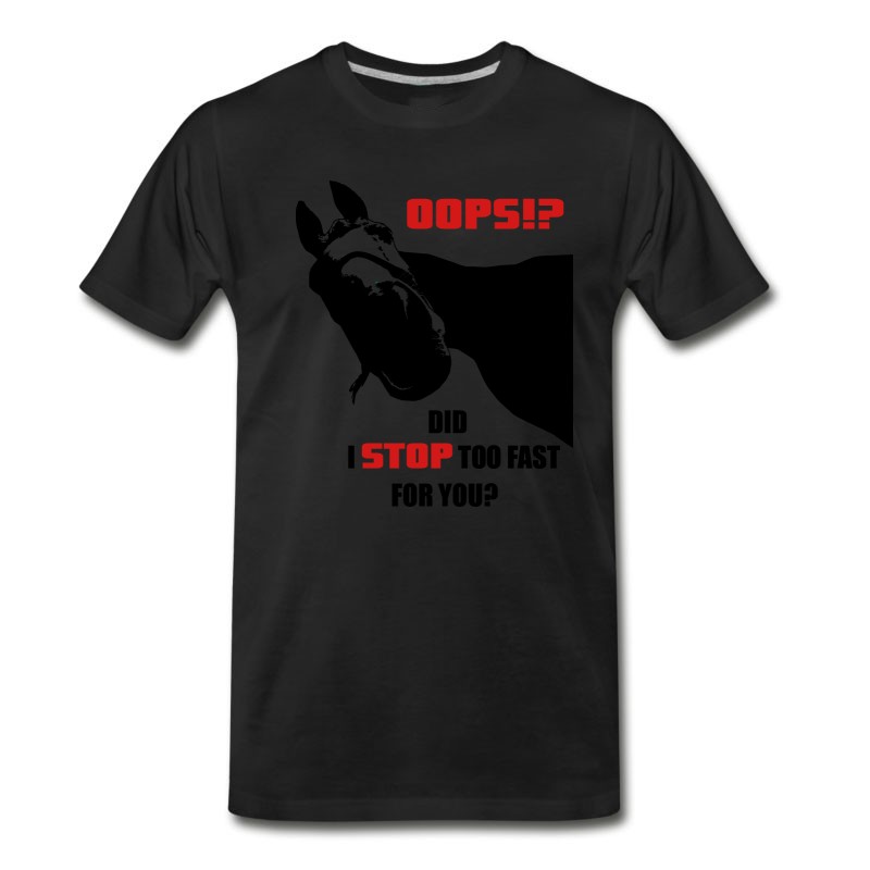 Men's Oops! Stop Too Fast? T-Shirt