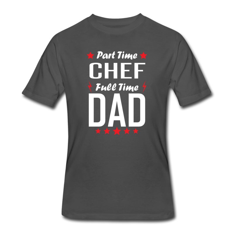 Men's Part Time Chef Full Time Dad T-Shirt