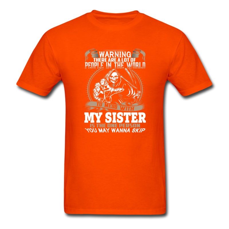 Men's People-In-The-World-To-Mess-With-My-Sister T-Shirt