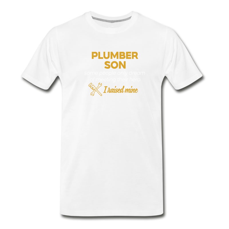 Men's Plumber Son T-shirt Some People Dream Of Meeting T-Shirt