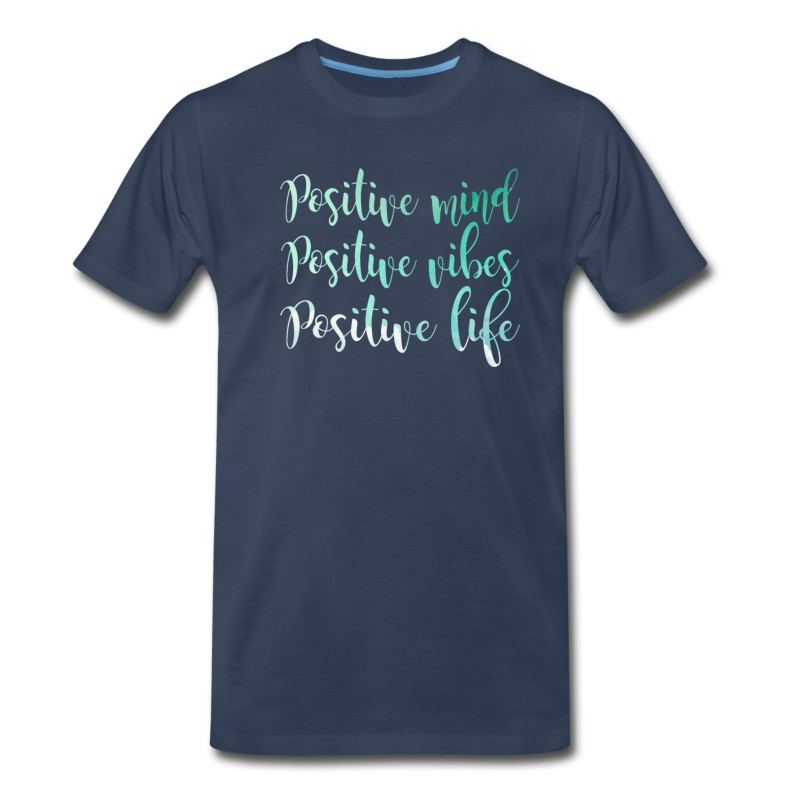 Men's Positive Mind Positive Vibes Positive Life T-Shirt