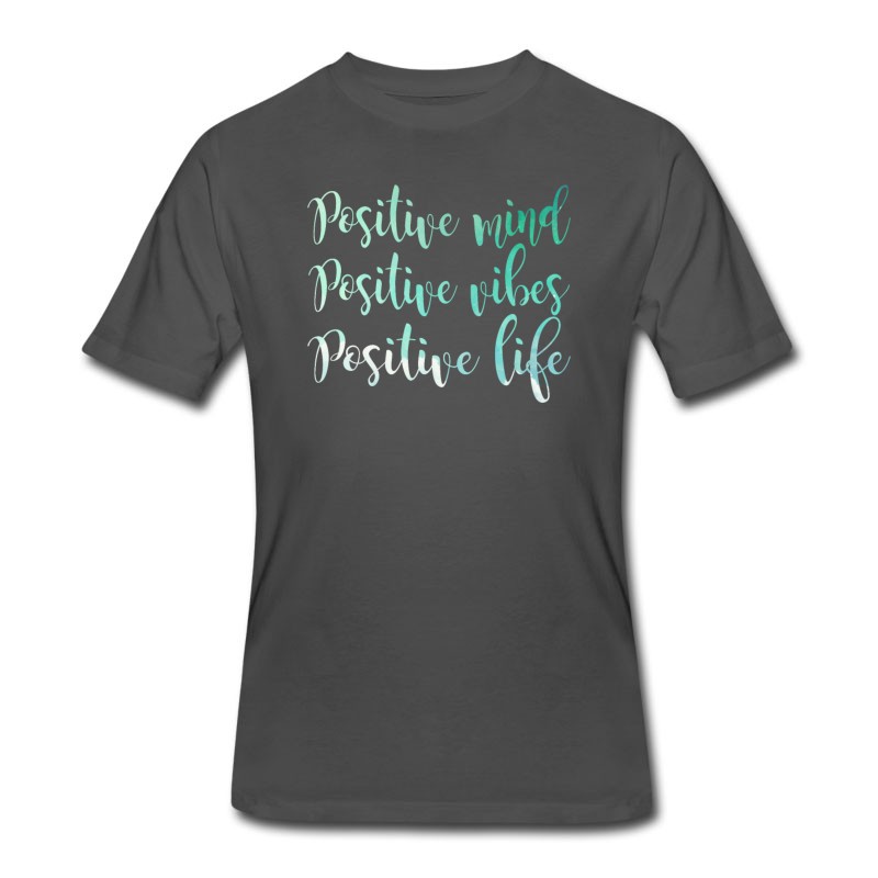 Men's Positive Mind Positive Vibes Positive Life T-Shirt