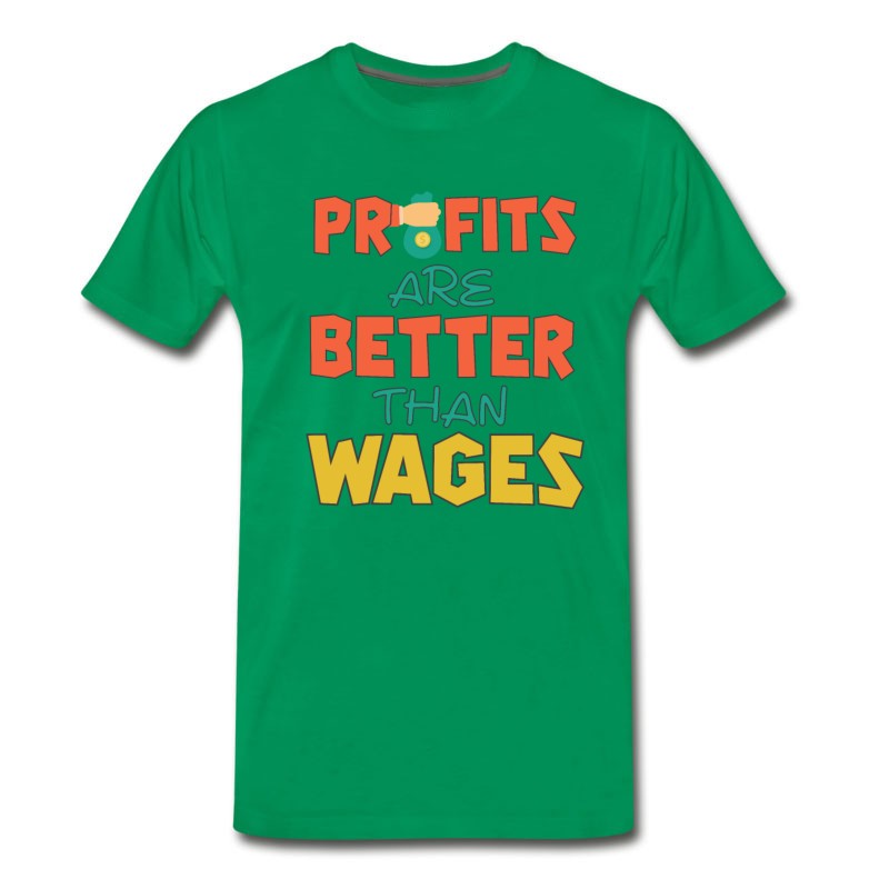 Men's Profits Are Better Than Wages Money Invest Capital T-Shirt