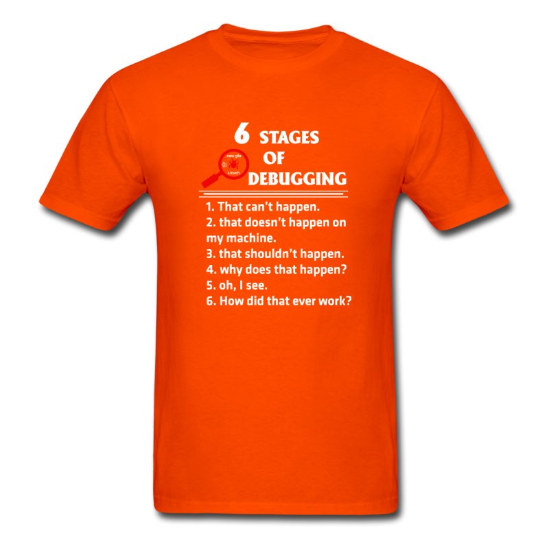 Men's Programmer - 6 Stages Of Debugging Awesome T - Shi T-Shirt