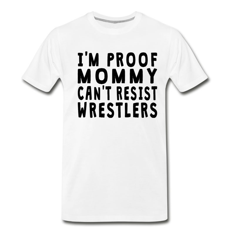 Men's Proof Mommy Can't Resist Wrestlers T-Shirt