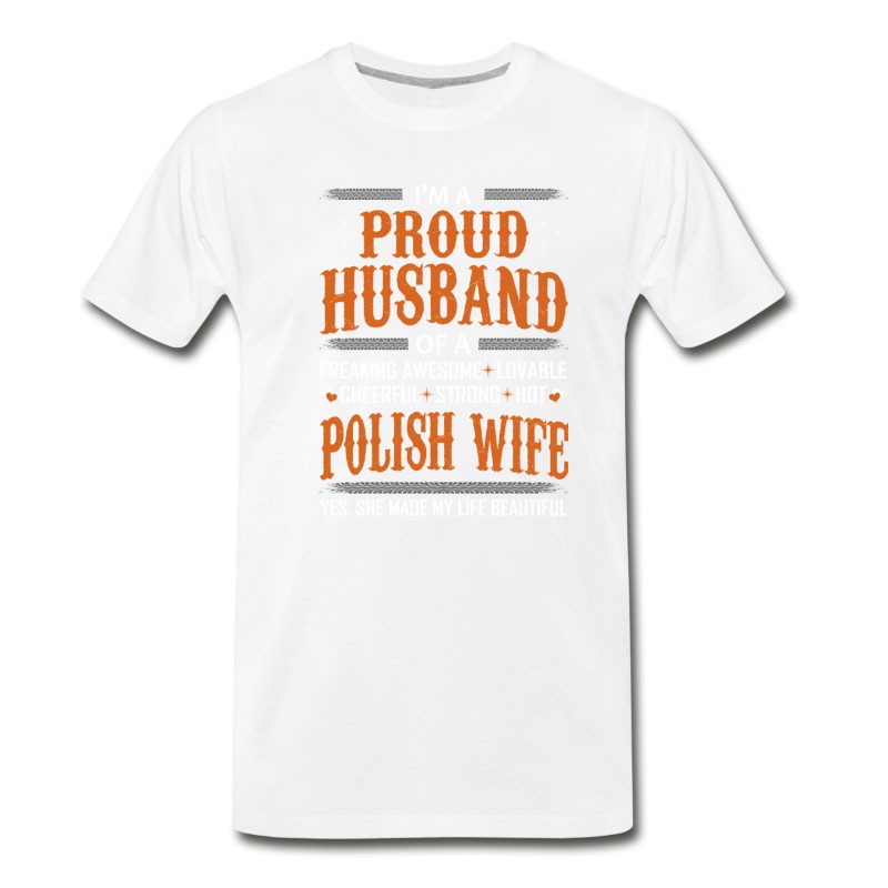 Men's Proud Husband Of Polish Wife Made Life Beautiful T-Shirt