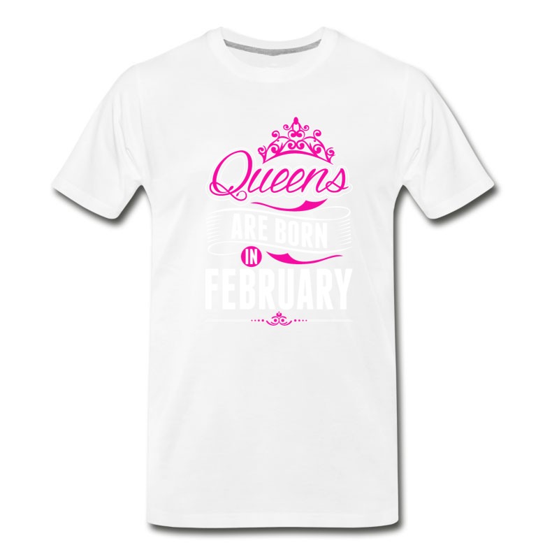 Men's Queens Are Born In February Birth Month Tshirt T-Shirt