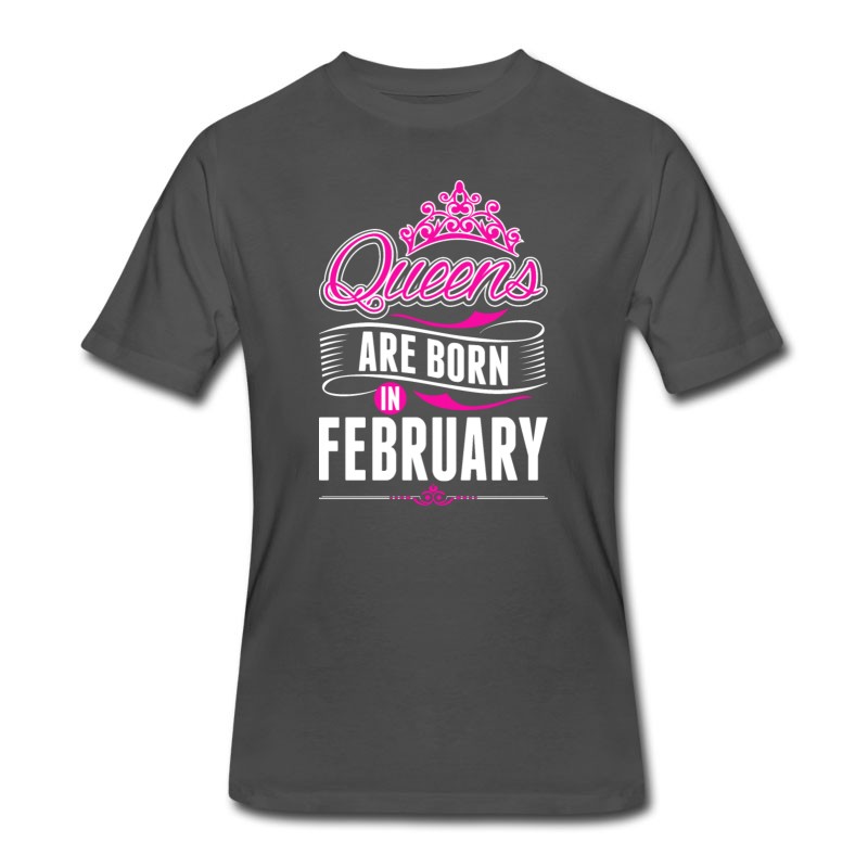 Men's Queens Are Born In February Birth Month Tshirt T-Shirt