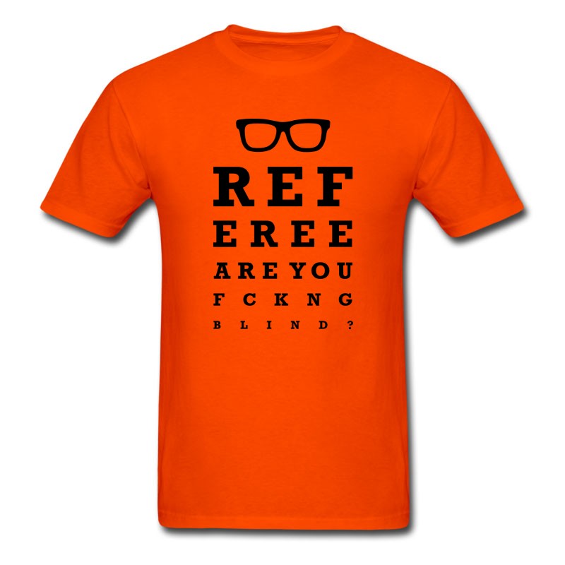 Men's Referee Are You F*cking Blind T-Shirt