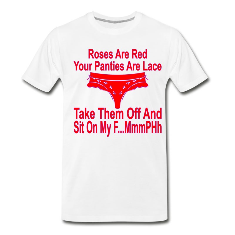 Men's Roses Are Red Your Panties Are Lace Take Them Off T-Shirt