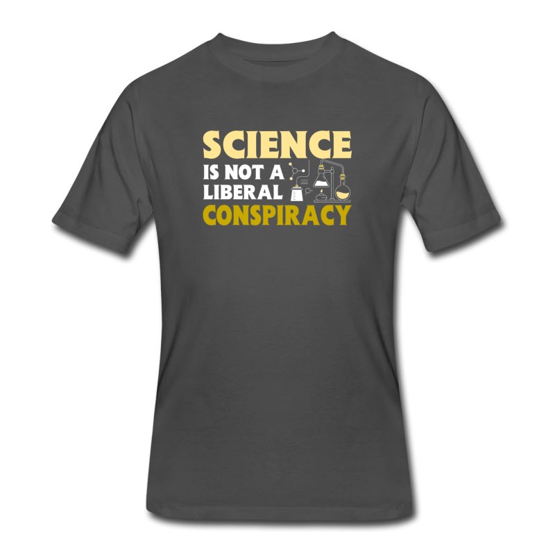 Men's Science Is Not Liberal Conspiracy Science T-Shirt