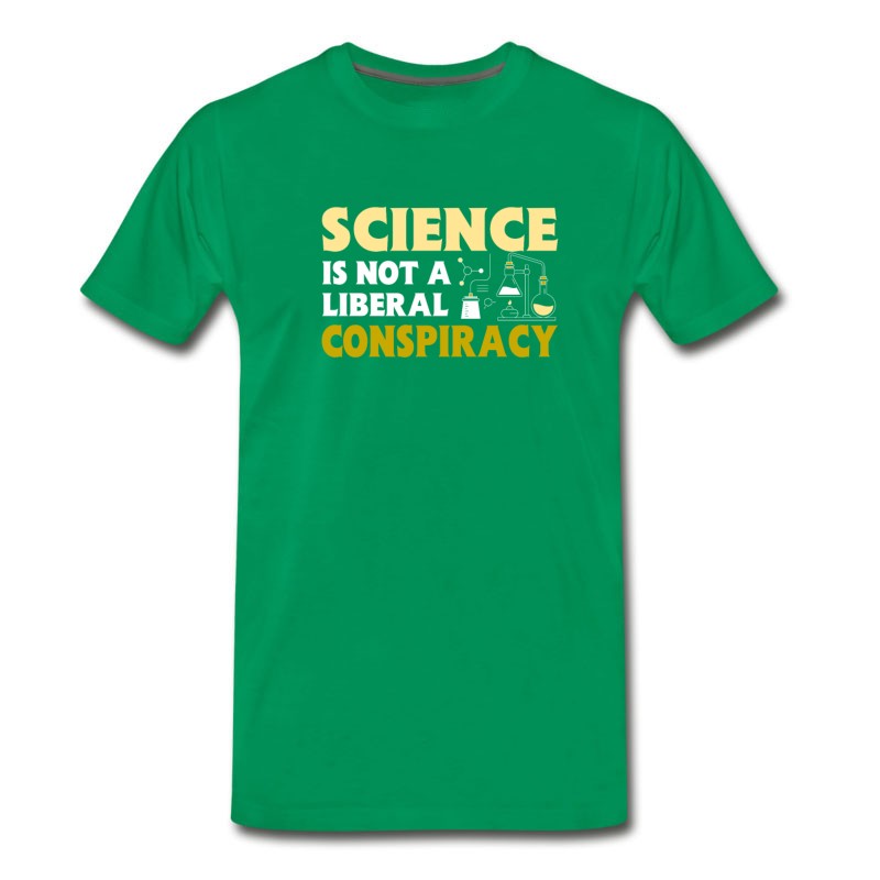 Men's Science Is Not Liberal Conspiracy Science T-Shirt