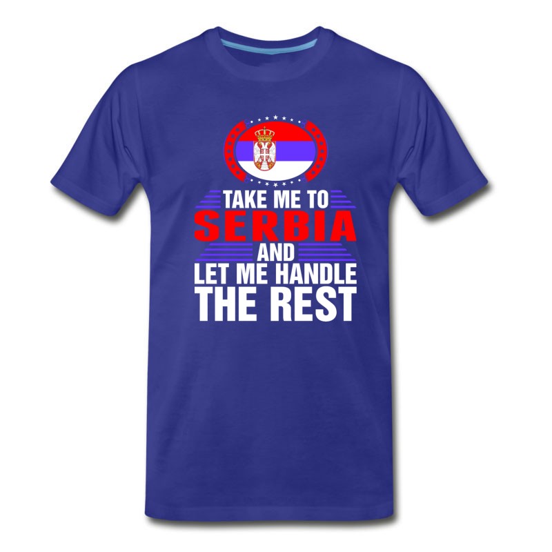 Men's Take Me To Serbia And Let Me Handle T-Shirt