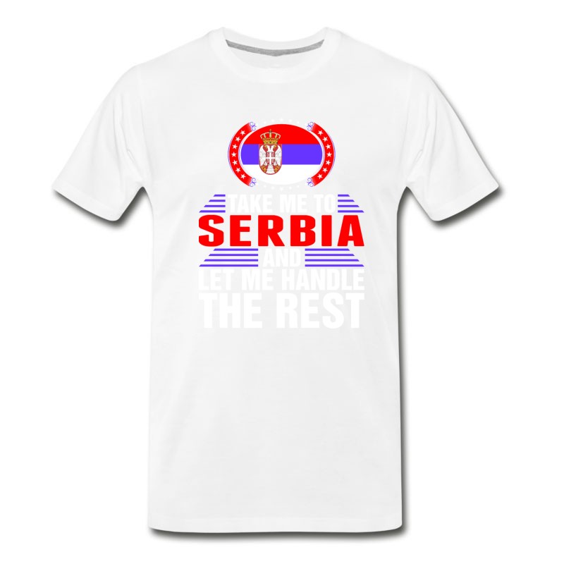 Men's Take Me To Serbia And Let Me Handle T-Shirt