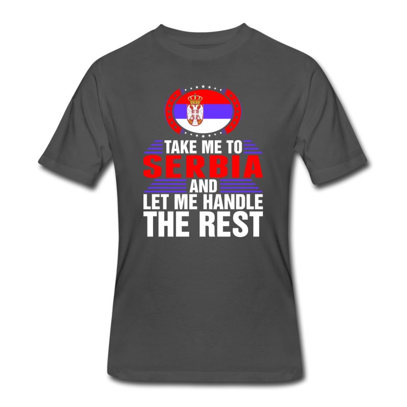 Men's Take Me To Serbia And Let Me Handle T-Shirt