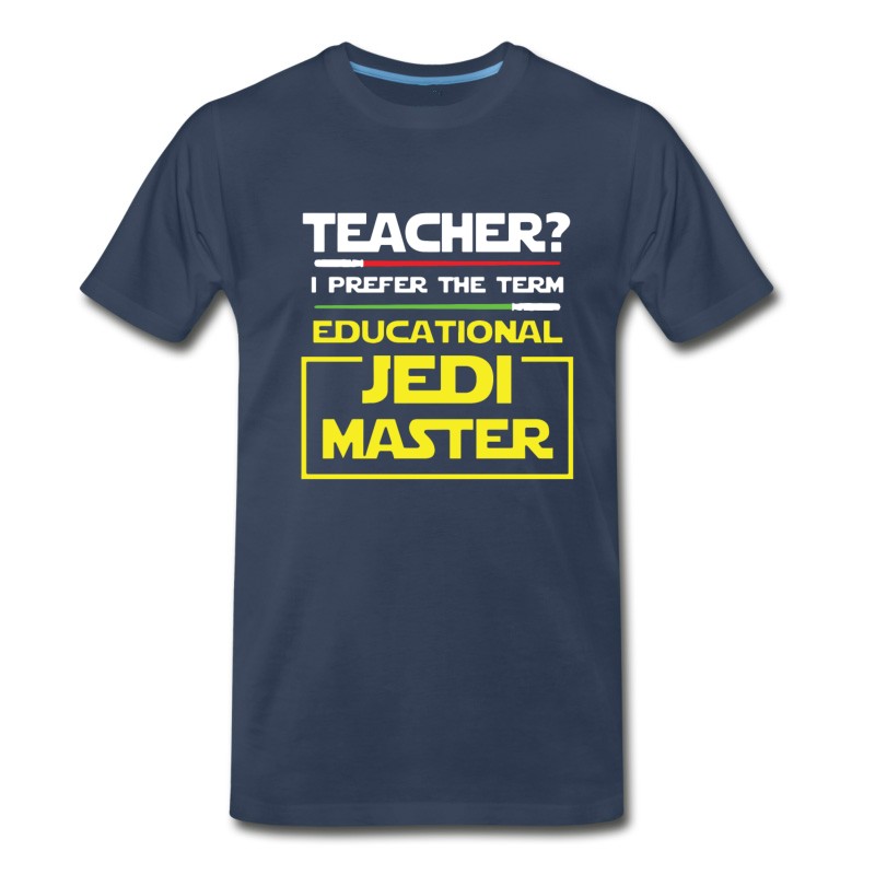 Men's Teacher I Prefer The Term Educational Jedi Master T-Shirt