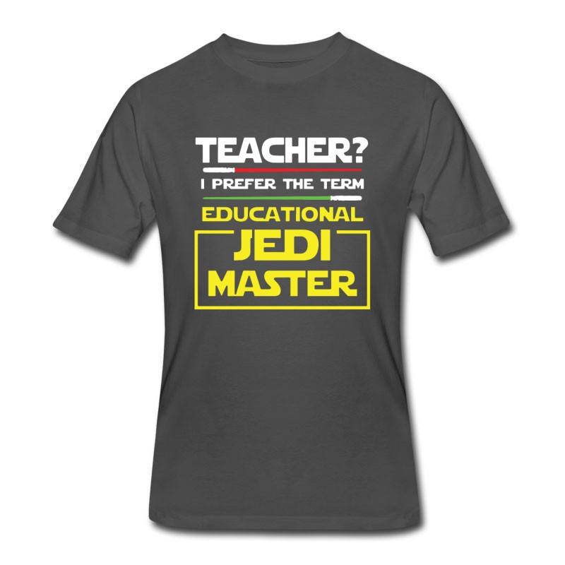 Men's Teacher I Prefer The Term Educational Jedi Master T-Shirt