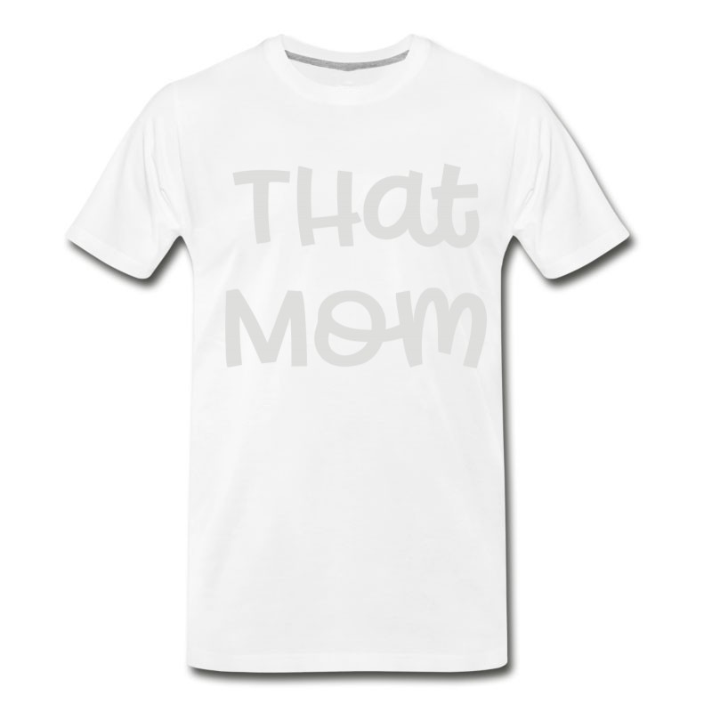 Men's That Mom T-Shirt