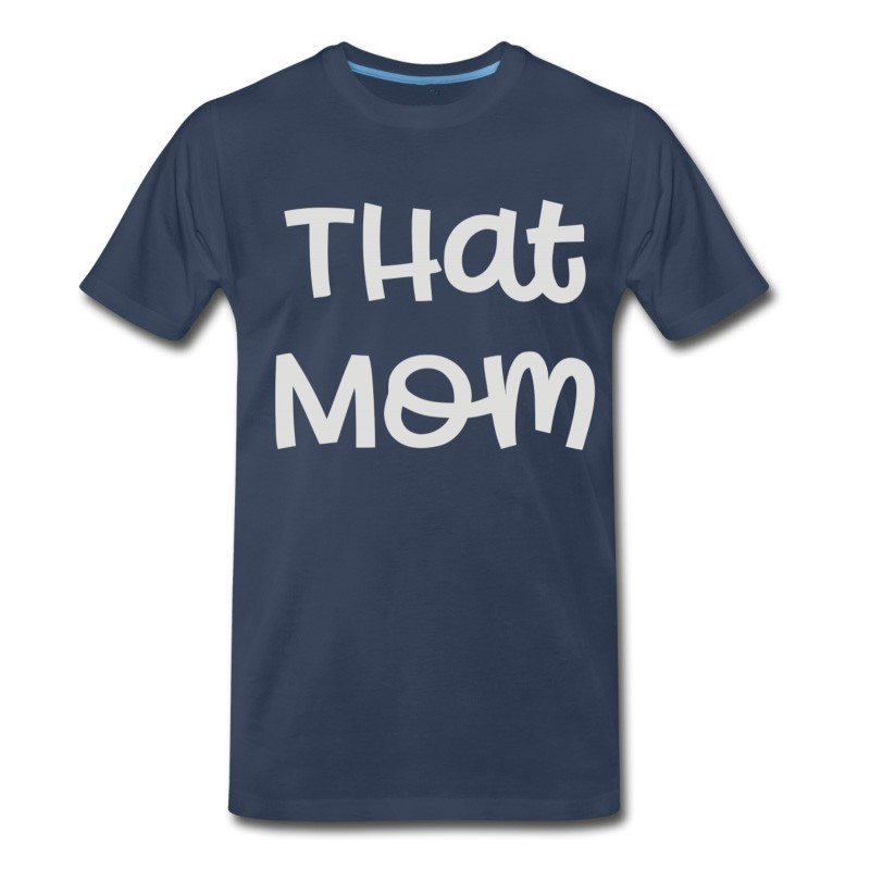 Men's That Mom T-Shirt