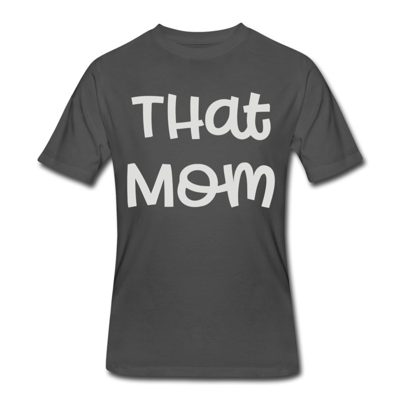 Men's That Mom T-Shirt