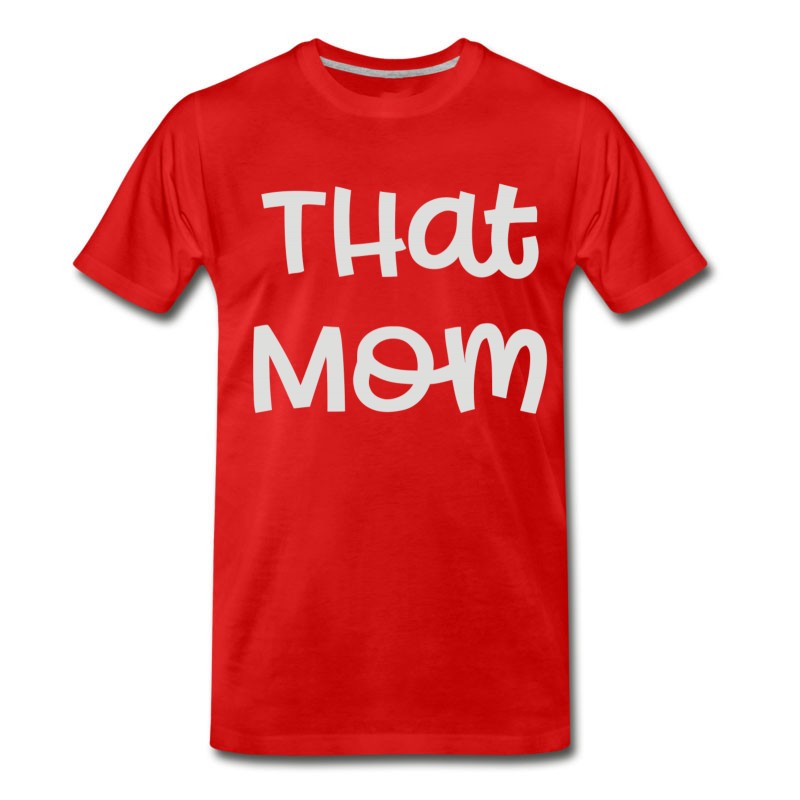 Men's That Mom T-Shirt