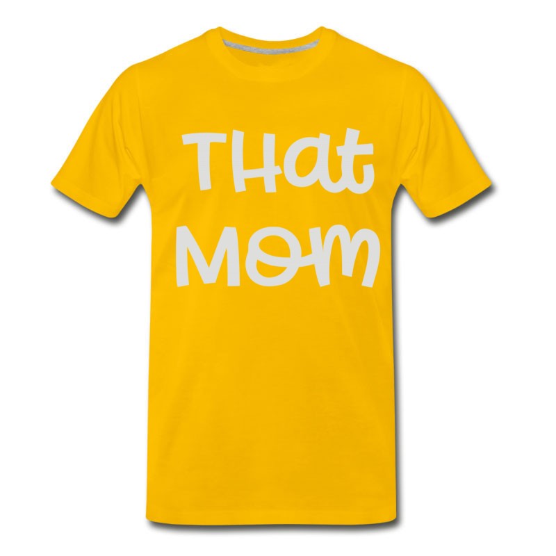 Men's That Mom T-Shirt