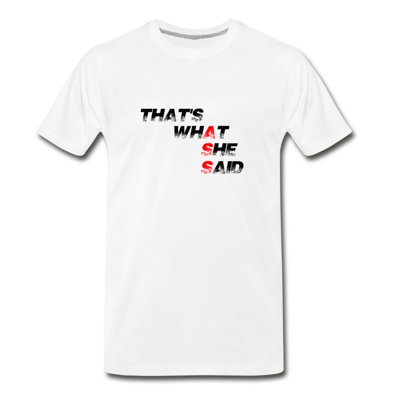 Men's Thats What She Said T-Shirt