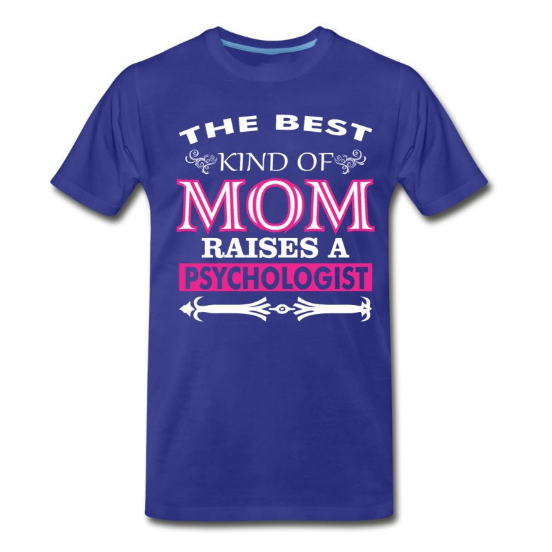 Men's The Best Kind Of Mom Raises A Psychologist T-Shirt