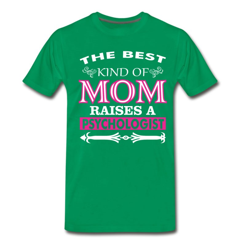 Men's The Best Kind Of Mom Raises A Psychologist T-Shirt