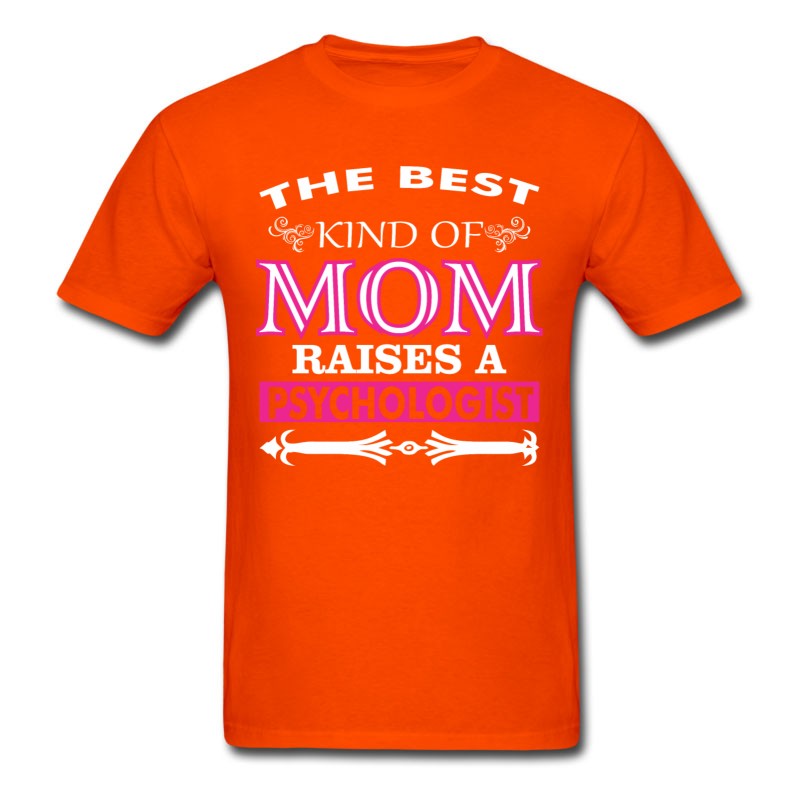 Men's The Best Kind Of Mom Raises A Psychologist T-Shirt