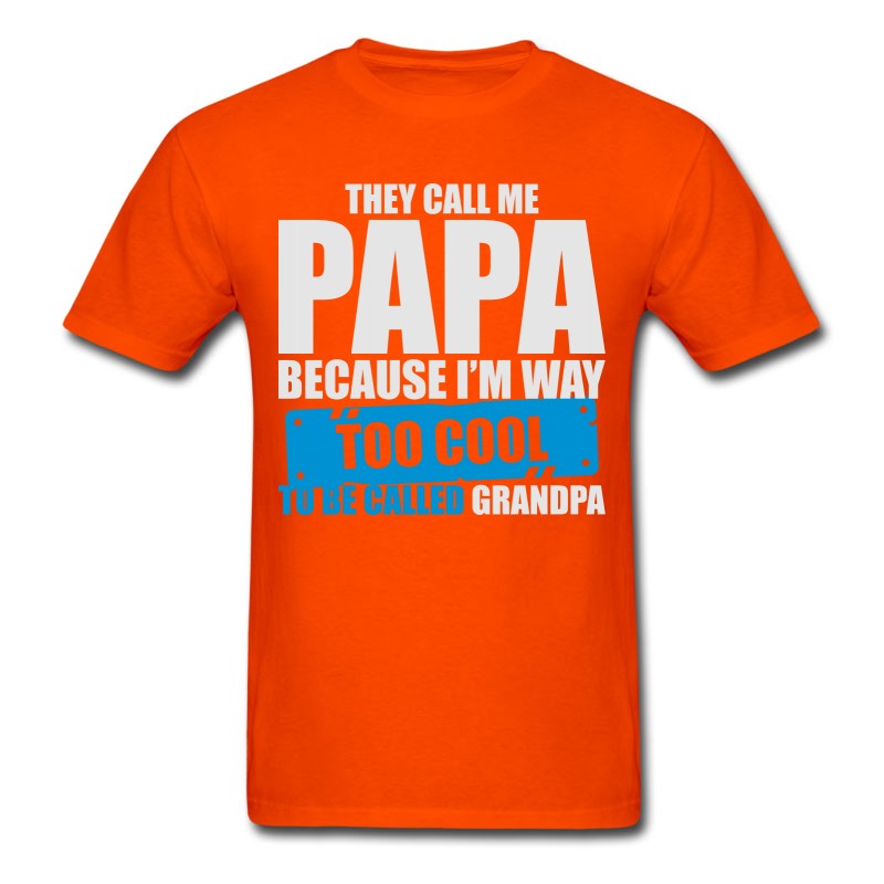 Men's The Call Me Papa Because I'm To Cool Be Grandpa T-Shirt