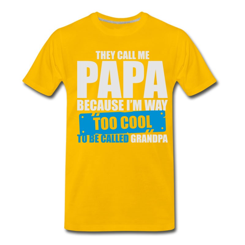 Men's The Call Me Papa Because I'm To Cool Be Grandpa T-Shirt