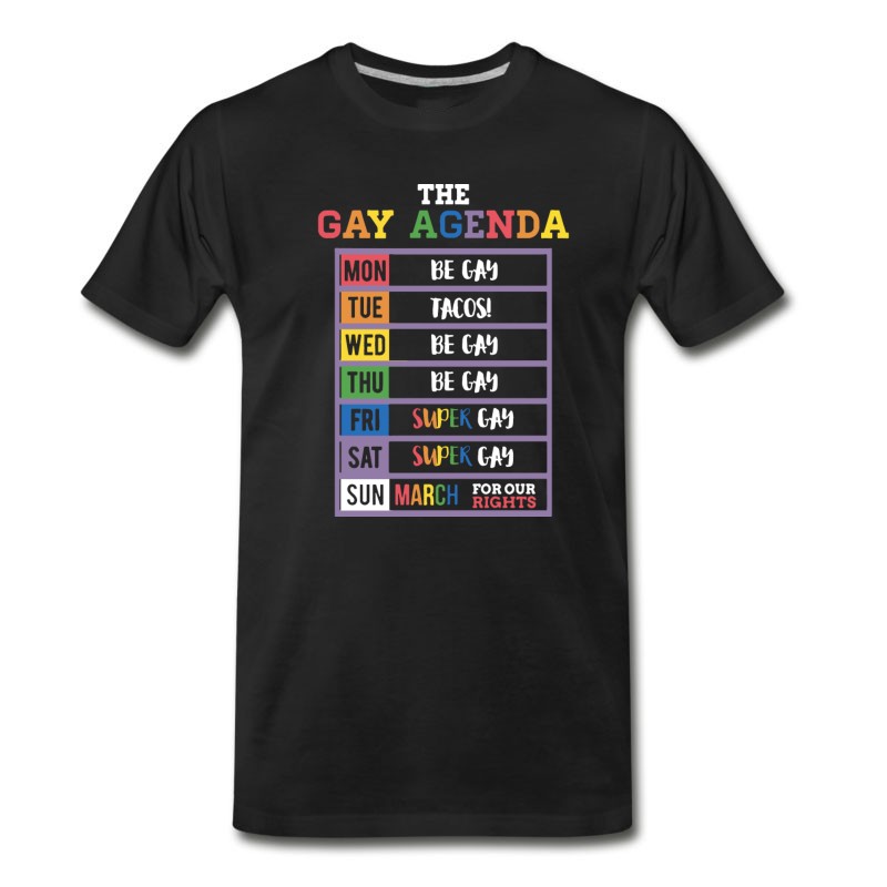 Men's The Gay Agenda Mon Be Gay Tue Tacos Wed Be Gay Thu T-Shirt